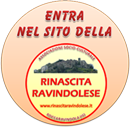 CLICCA QUI PER ENTRARE NEL SITO DELL'ASSOCIAZIONE SOCIO-CULTURALE RINASCITA RAVINDOLESE